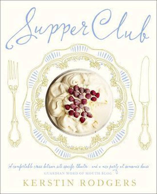 Supper Club: Recipes And Notes From The Underground Restaurant