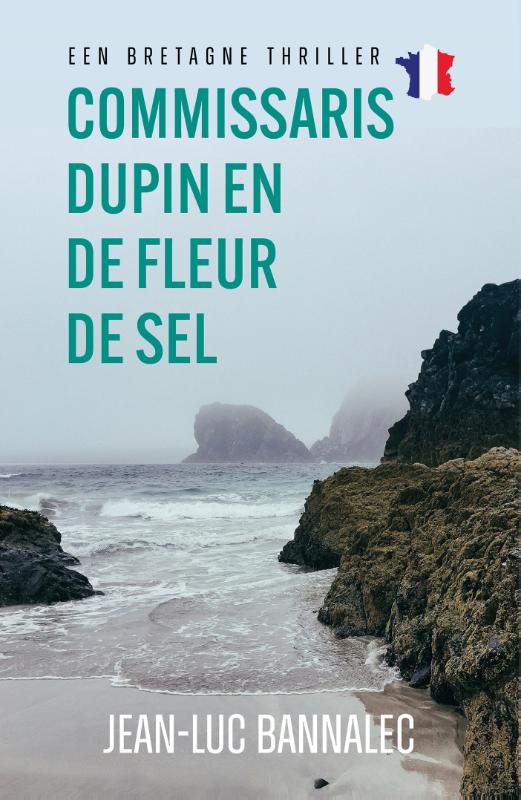Commissaris Dupin en de Fleur de Sel / Een Bretagnethriller / 3