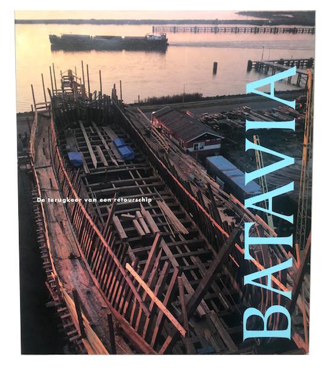 Batavia: De terugkeer van een retourschip