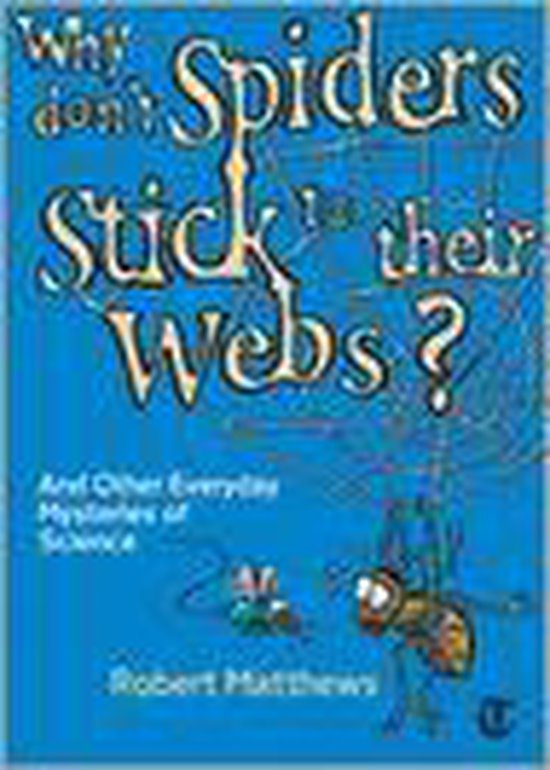 Why Don'T Spiders Stick To Their Webs?