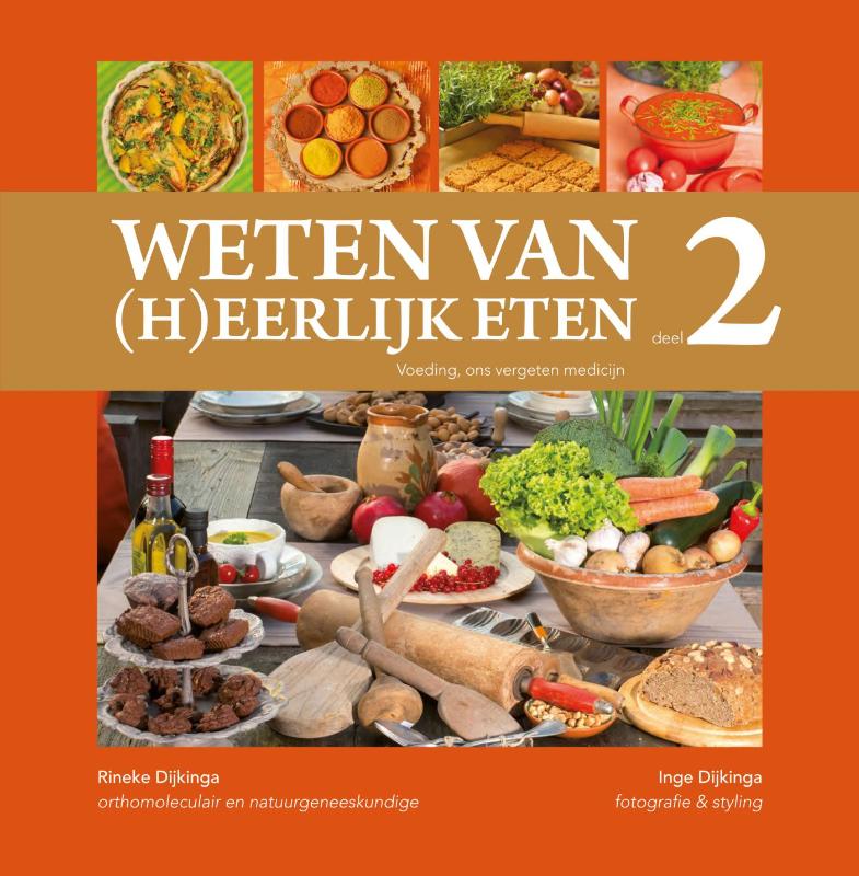 Rineke Dijkinga Weten Van (h)eerlijk Eten 2 Voeding, Ons Vergeten Medicijn