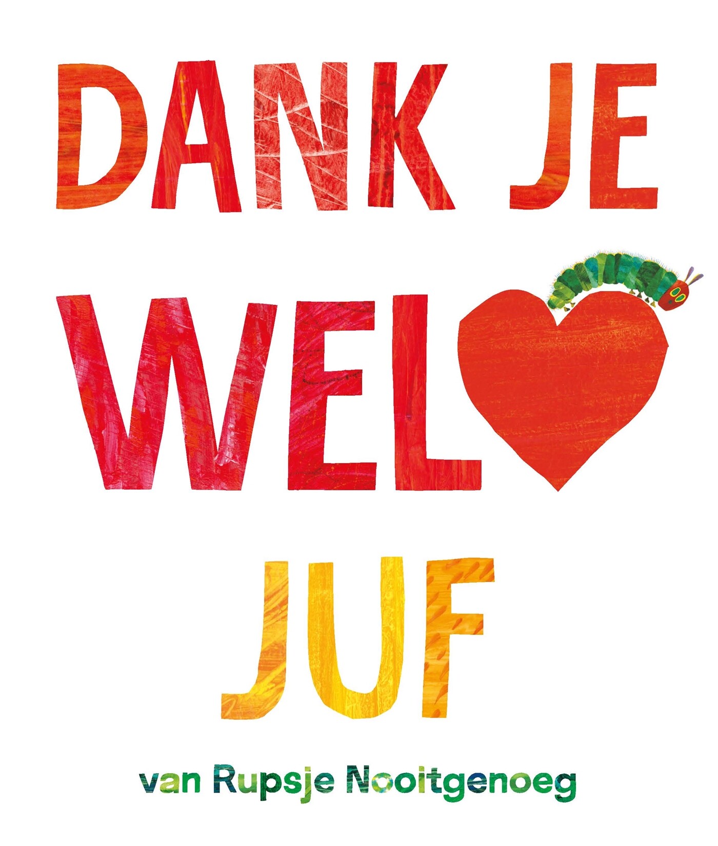 Dank je wel, juf / Rupsje Nooitgenoeg