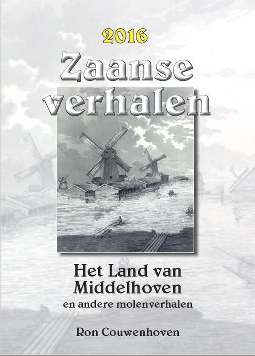 Zaanse Verhalen 2016 - Het land van Middelhoven