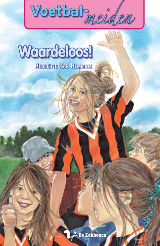 boekenbalie_9789045414812_cover Waardeloos! / Voetbalmeiden / 5