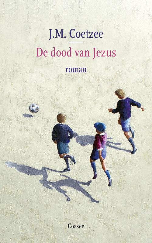 J.M. Coetzee De Dood Van Jezus / Jezus Trilogie / 3