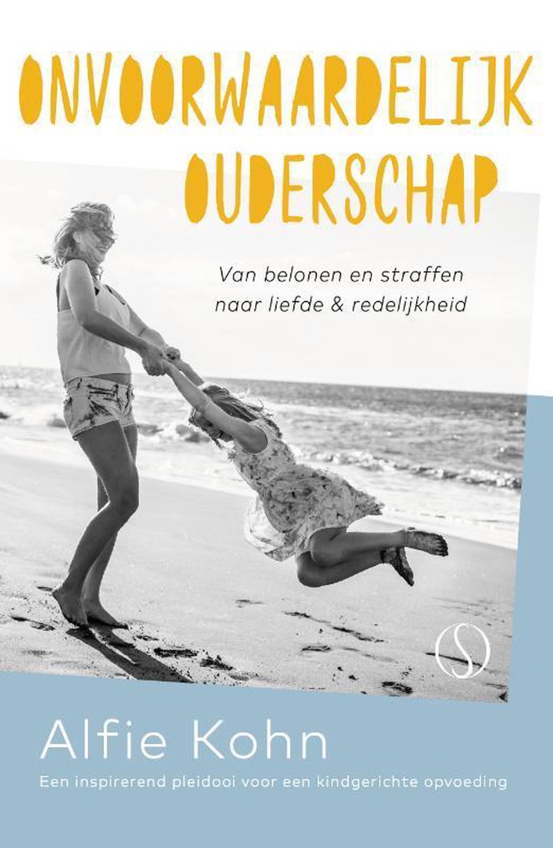 Alfie Kohn Onvoorwaardelijk Ouderschap