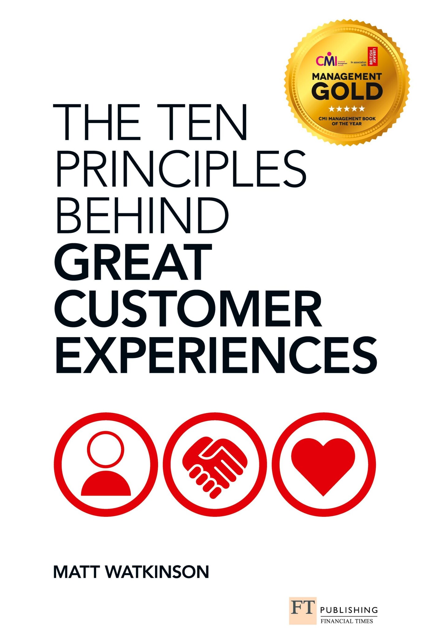Ten Principles Behind Great Customer Experiences, The / Financial Times Series