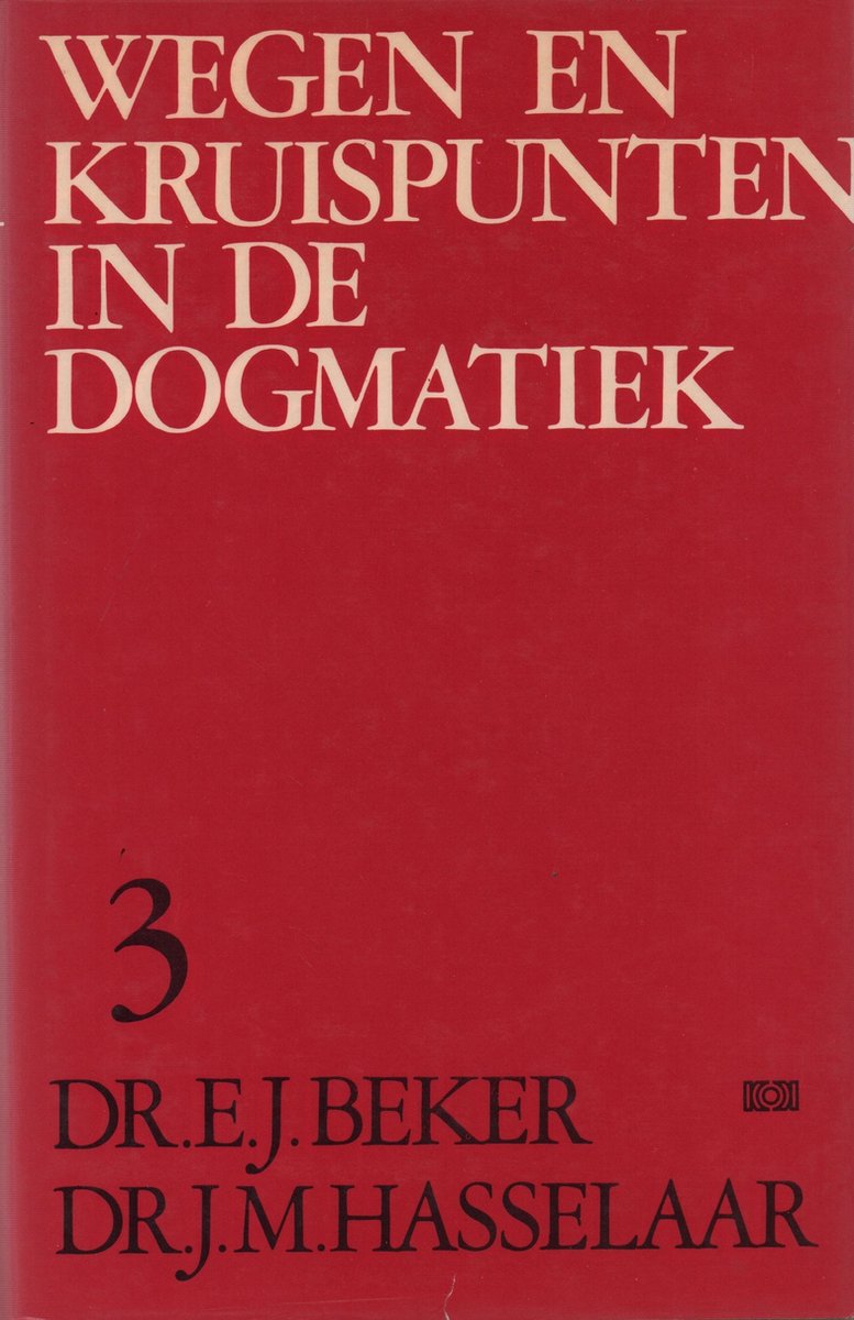 Wegen en kruispunten in de dogmatie - Deel 3