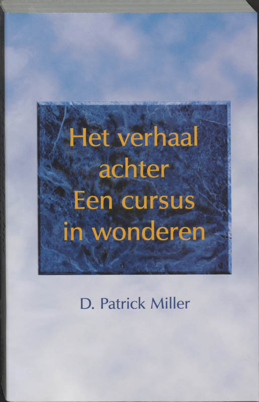 D.P. Miller Het Verhaal Achter Een Cursus In Wonderen