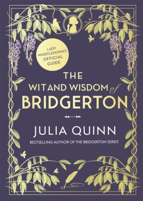 Julia Quinn The Wit And Wisdom Of Bridgerton / Bridgerton