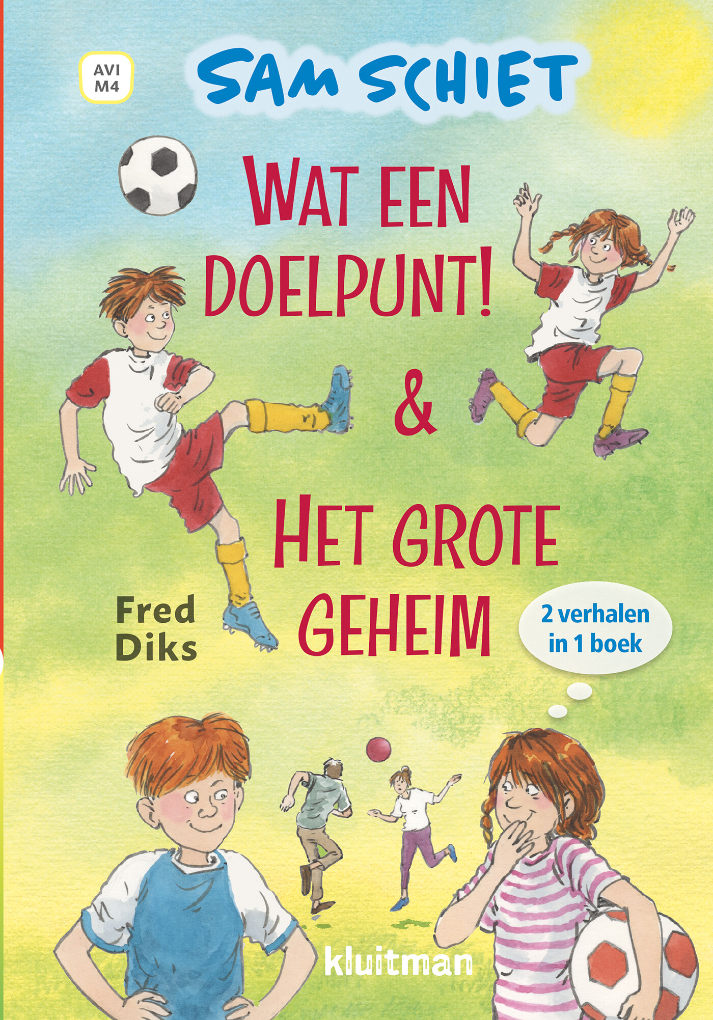 Sam Schiet. Wat een doelpunt! & Het grote geheim / Lekker lezen met Kluitman