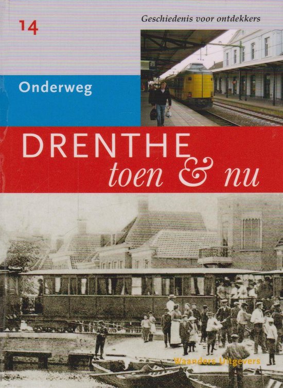 Drenthe Toen & Nu Deel 14