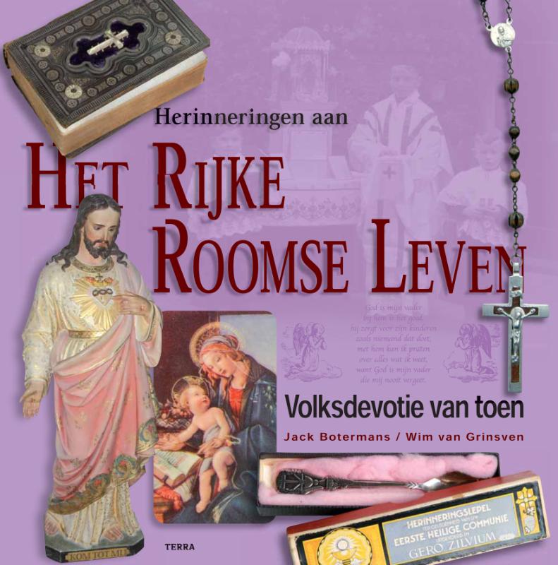 Herinneringen aan het rijke Roomse leven - Jack Botermans; Wim van Grinsven