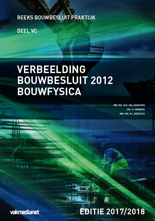 Reeks bouwbesluit praktijk  -  Verbeelding Bouwbesluit 2012 Bouwfysica Editie 2017-2018