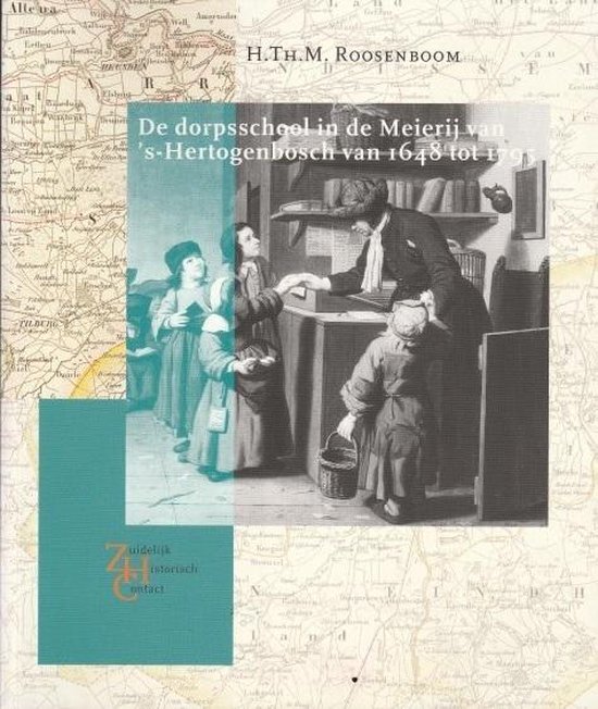De dorpsschool in de Meierij van 's-Hertogenbosch van 1648 tot 1795 / Bijdragen tot de geschiedenis van het zuiden van Nederland
