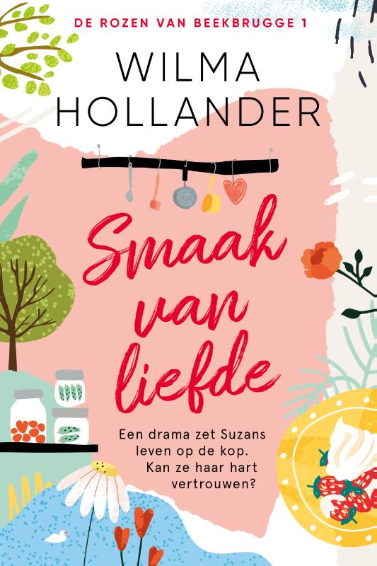 Wilma Hollander Smaak Van Liefde / De Rozen Van Beekbrugge / 1
