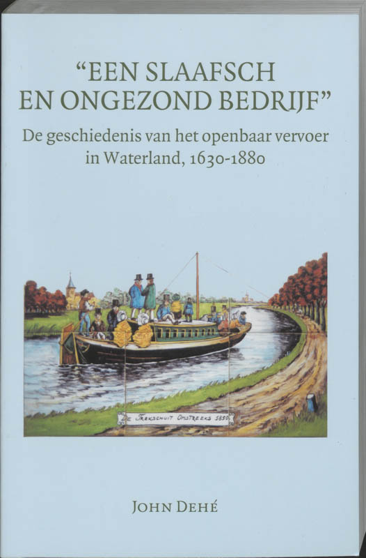 J. Dehe Een Slaafsch En Ongezond Bedrijf / Amsterdamse Historische Reeks Grote Serie / 33