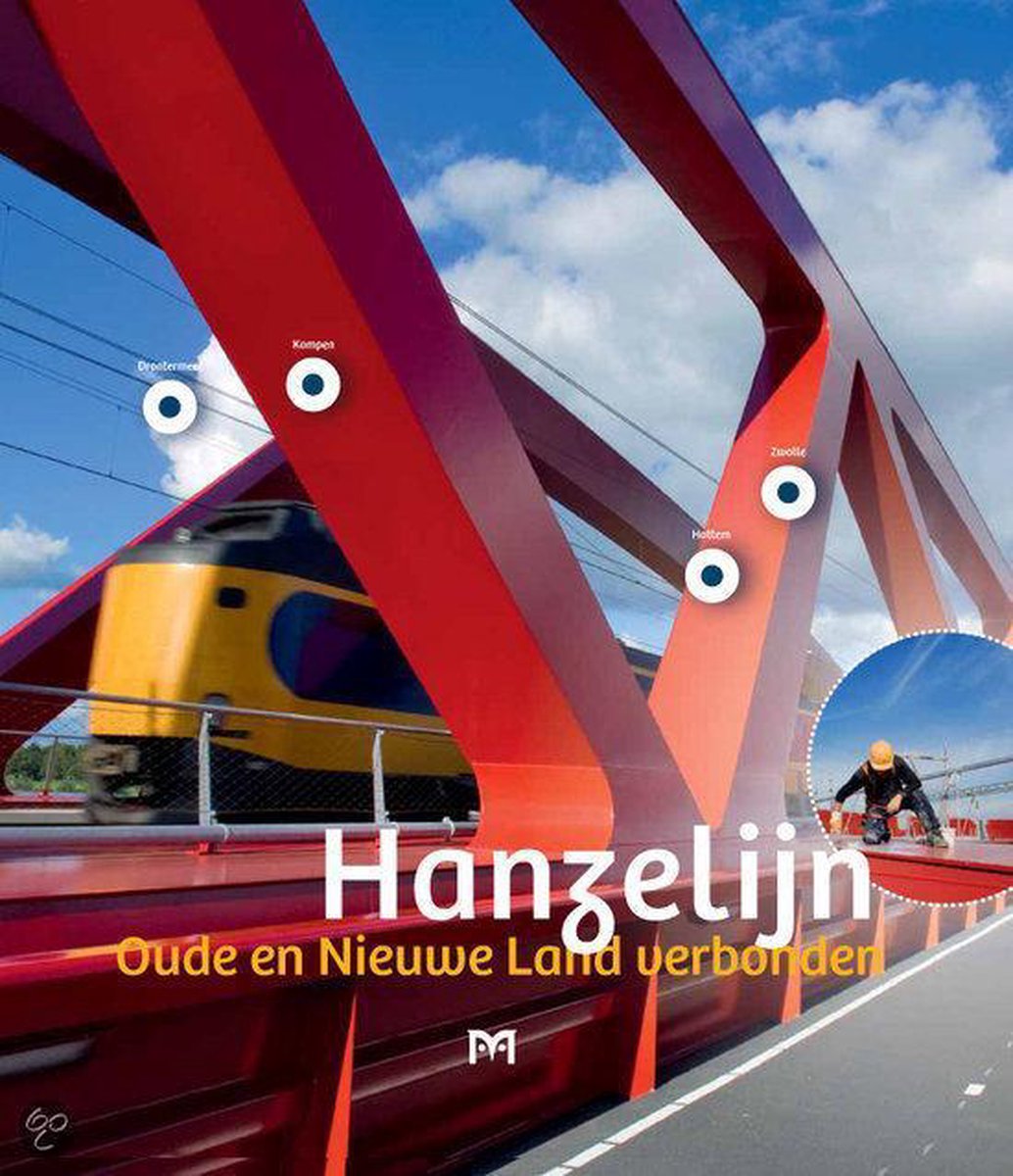 Hanzelijn. Oude en Nieuwe Land verbonden