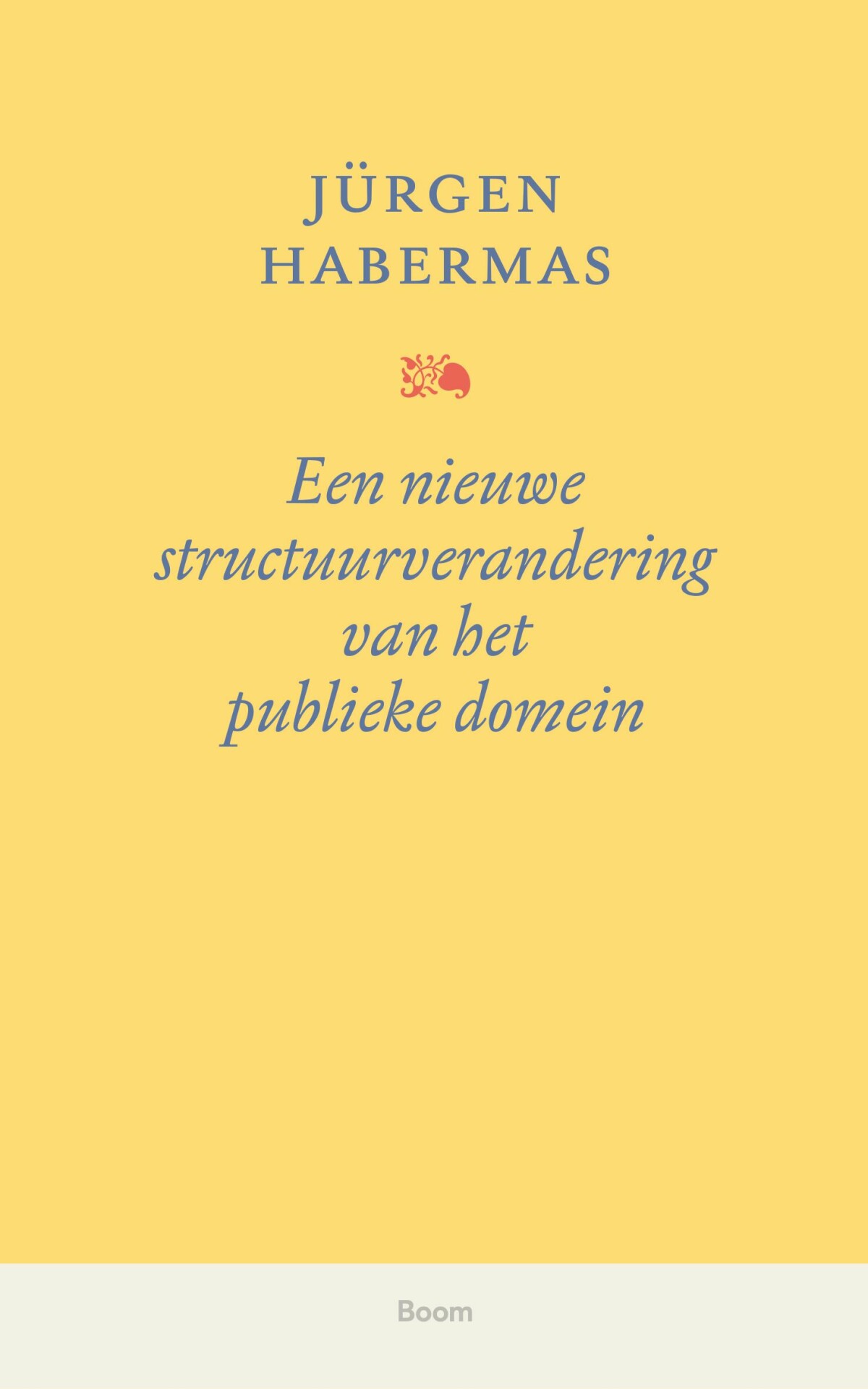 Jürgen Habermas Een Nieuwe Structuurverandering Van Het Publieke Domein