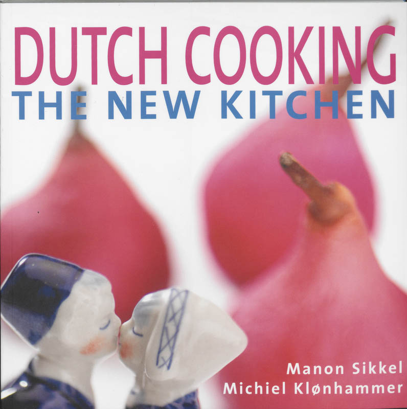 Dutch Cooking the New Kitchen