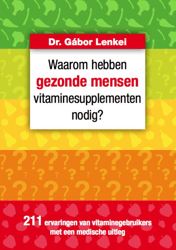 Waarom hebben gezonde mensen vitaminesupplementennodig?