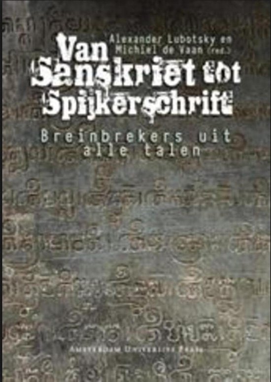Alexander Lubotsky Van Sanskrit Tot Spijkerschrijft