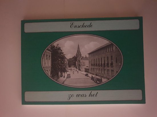 Enschede zo was het