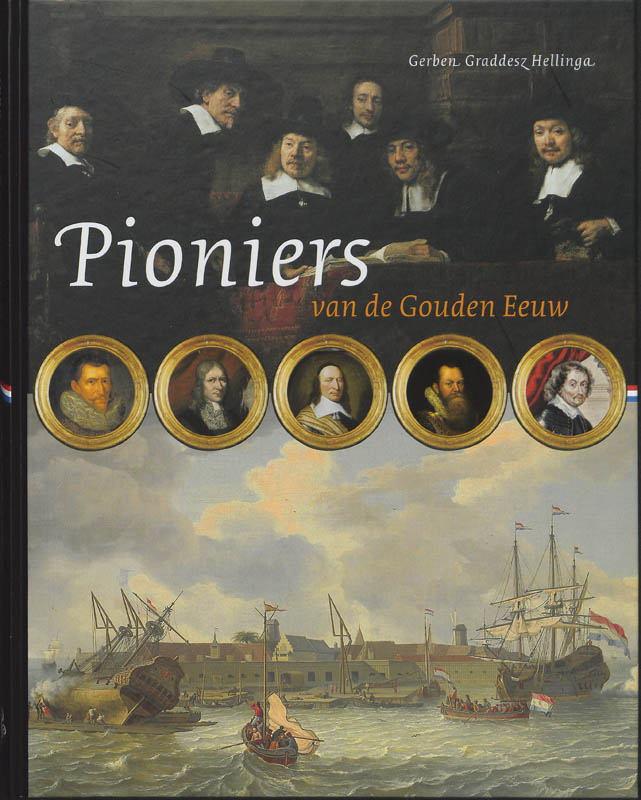 Pioniers van de Gouden Eeuw / Kopstukken van de Gouden Eeuw