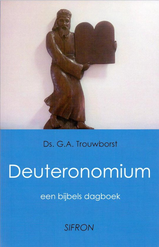 G.A. Ds. Trouwborst Deuteronomium / Bijbelse Dagboeken / 5