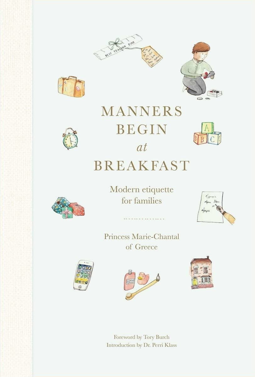 Princess Marie-Chantal of Greece Manners Begin At Breakfast