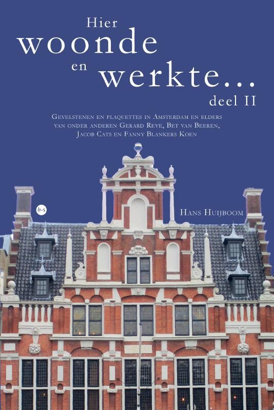 Hans Huijboom Hier Woonde En Werkte ... Deel Ii