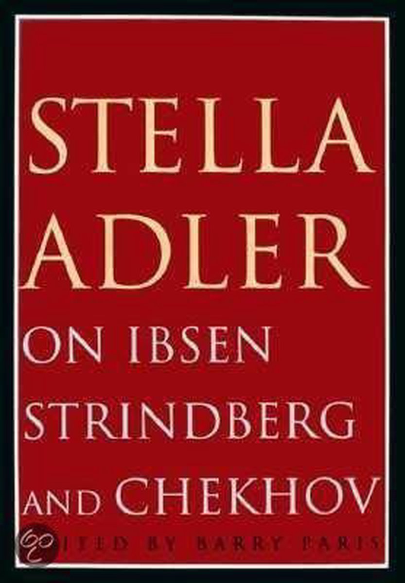 Stella Adler on Ibsen, Strindberg, and Chekhov