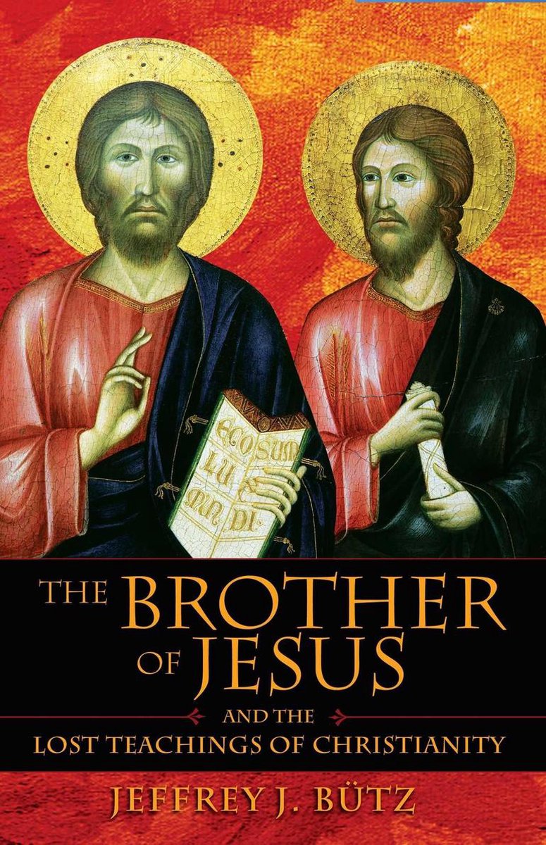 The Brother Of Jesus And The Lost Teachings Of Christianity