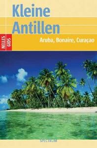 Kleine Antillen, Aruba, Bonaire, Curacao / Nelles gidsen