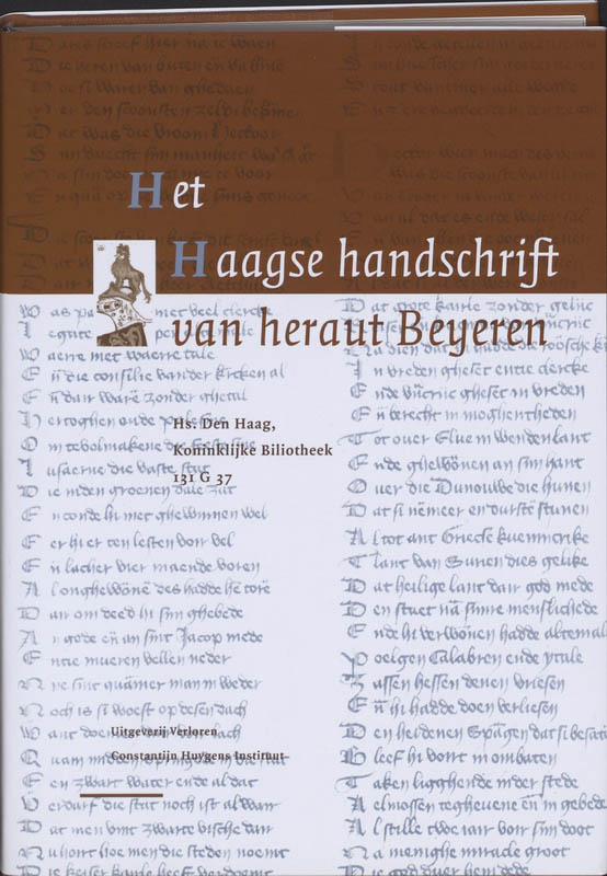 Middeleeuwse verzamelhandschriften uit de Nederlanden VI -  Het Haagse handschrift van heraut Beyeren Editie Jeanne Verbij-Schillings