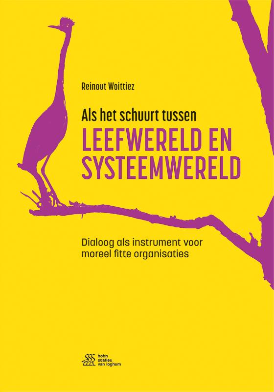 Reinout Woittiez Als Het Schuurt Tussen Leefwereld En Systeemwereld