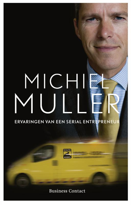 Michiel Muller Ervaringen Van Een Serial Entrepreneur
