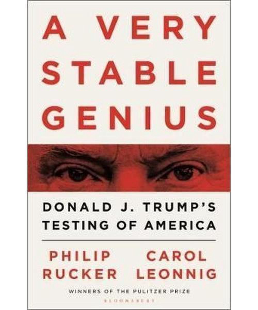 A Very Stable Genius Donald J Trump's Testing of America