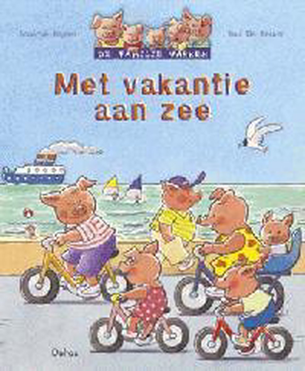 boekenbalie_9789024383214_cover Met vakantie aan zee / Verhalen van de familie Varken / 81