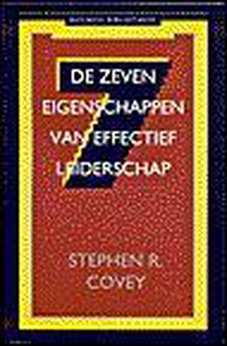 De zeven eigenschappen van effectief leiderschap / Business bibliotheek