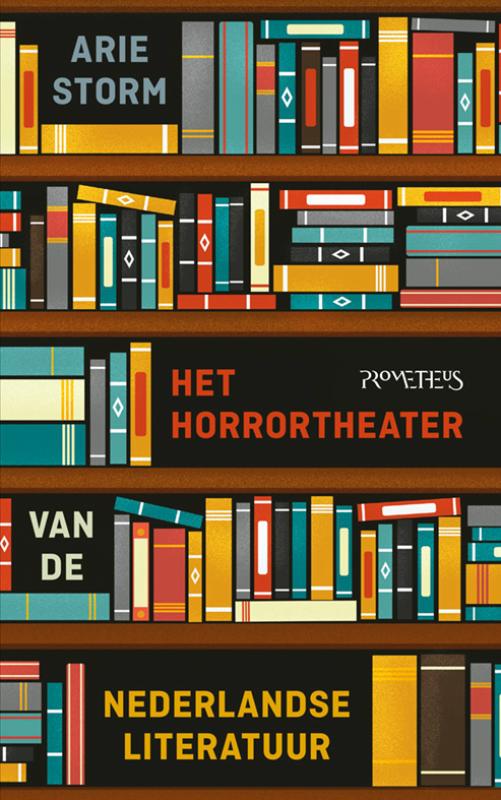 boekenbalie_9789044632156_cover Het horrortheater van de Nederlandse literatuur