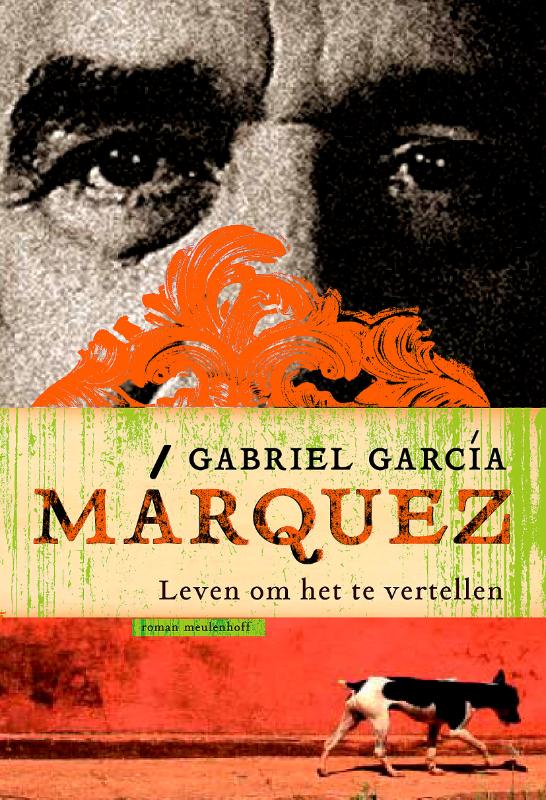 Gabriel García Márquez Leven Om Het Te Vertellen