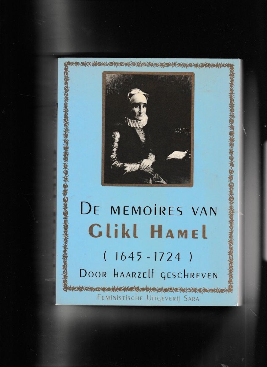 De memoires van glikl hamel 1645-1724, door haarzelf geschreven