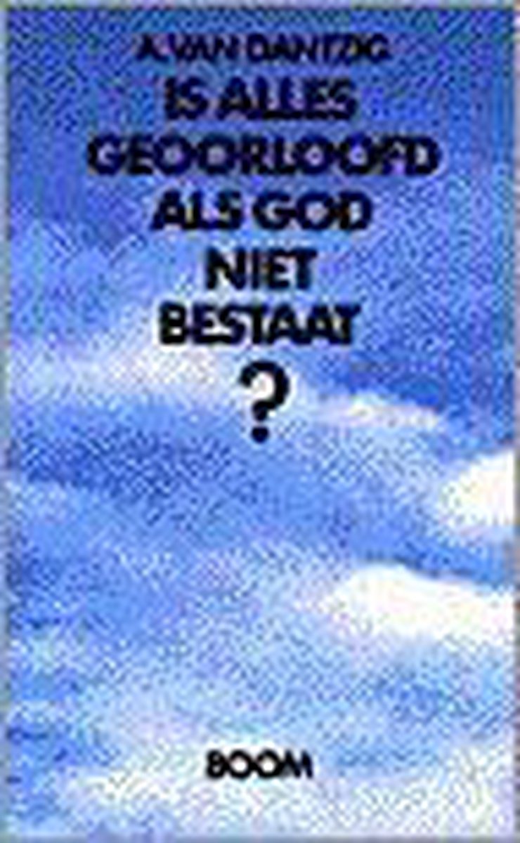 boekenbalie_9789053522219_cover Is alles geoorloofd als God niet bestaat?
