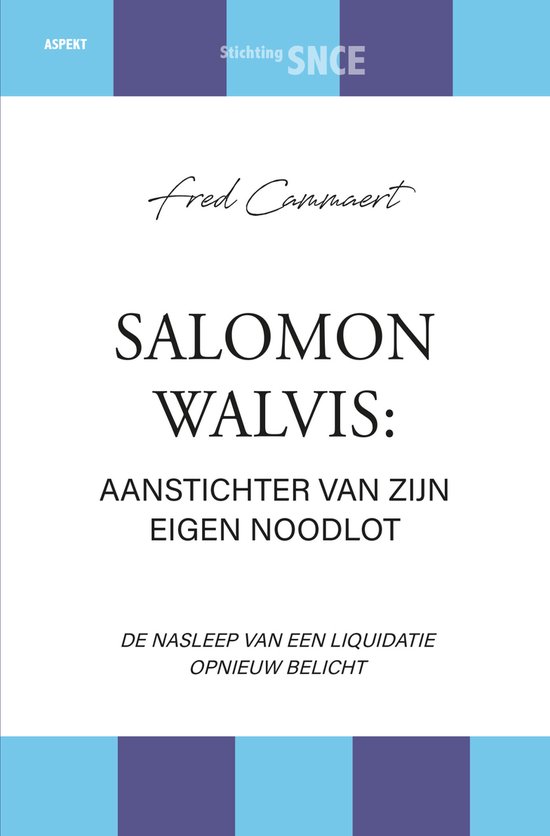 Salomon Walvis: aanstichter van zijn eigen noodlot