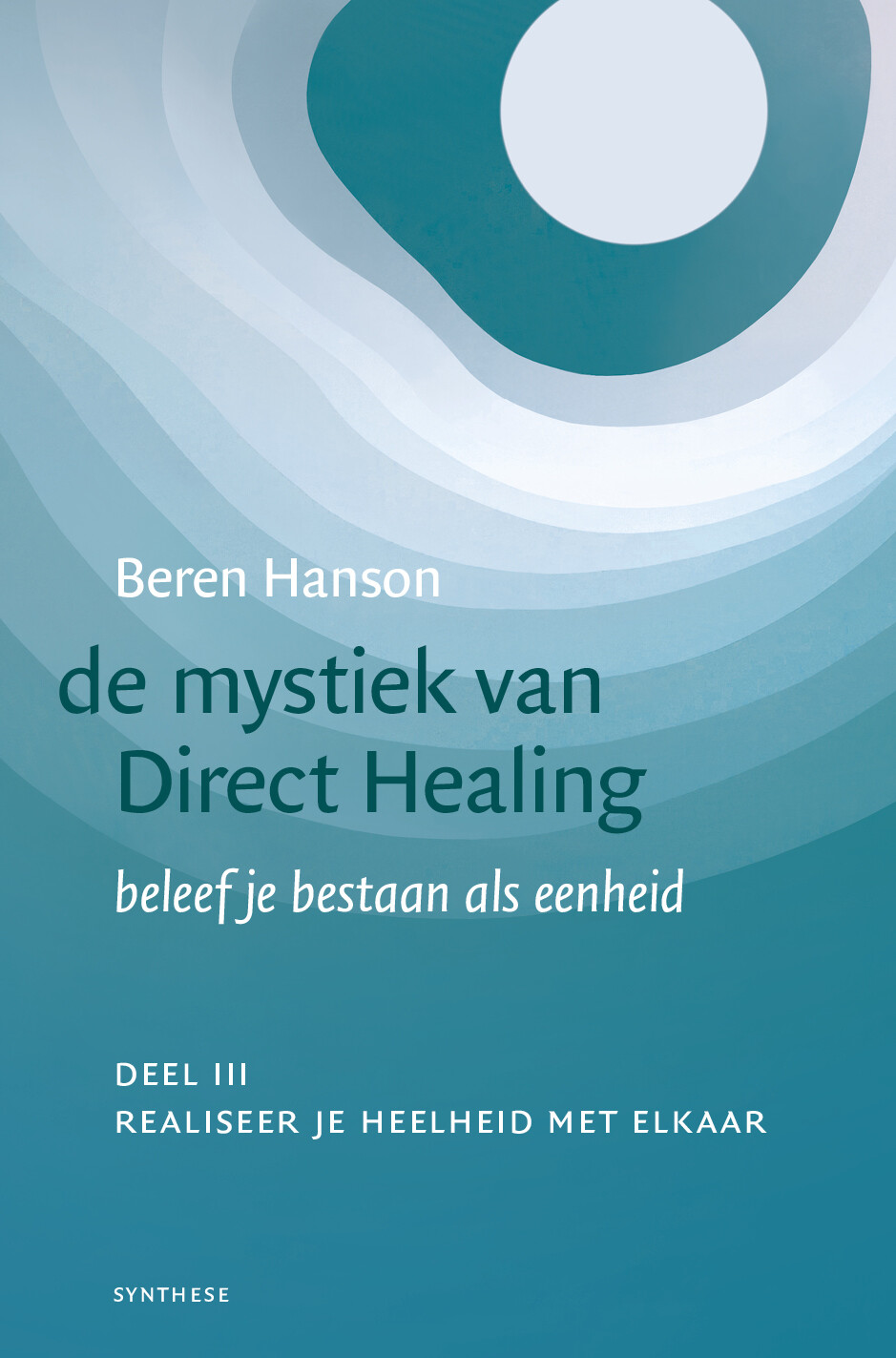 De mystiek van Direct Healing / III realiseer je heelheid met elkaar
