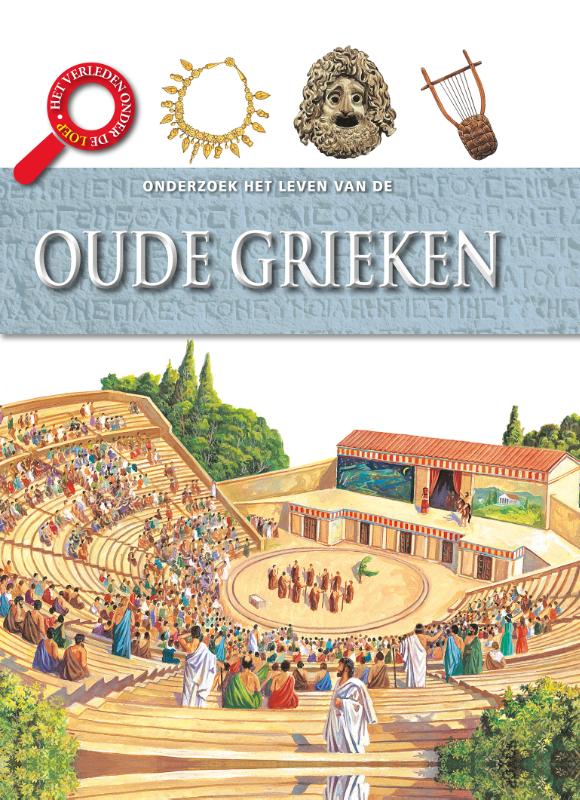 Het leven van de Oude Grieken / Het verleden onder de loep