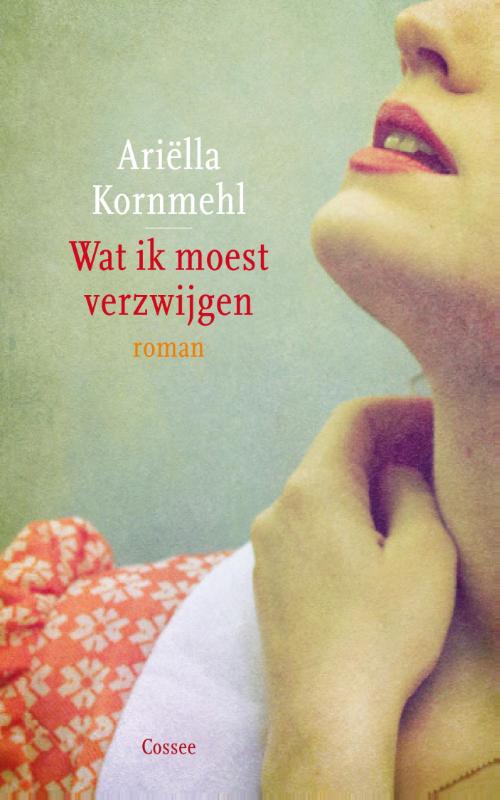 Ariella Kornmehl Wat Ik Moest Verzwijgen