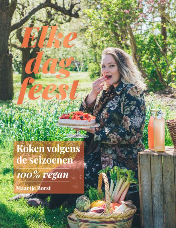 Elke dag feest - Koken volgens de seizoenen - 100% vegan