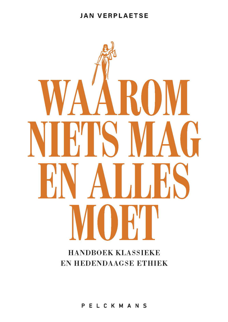 Waarom niets mag en alles moet